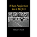 When Perfection Isn't Perfect