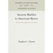 Ancient Marbles to American Shores