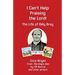 I Can't Help Praising the Lord: The Life of Billy Bray