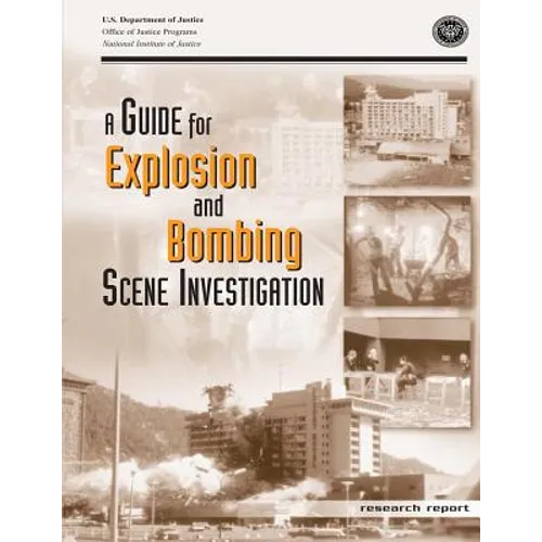 A Guide for Explosion and Bombing Scene Investigation