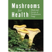 Mushrooms for Health: Medicinal Secrets of Northeastern Fungi