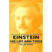 Einstein - His Life and Times