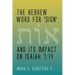 The Hebrew Word for 'sign' and its Impact on Isaiah 7: 14