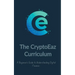The CryptoEaz Curriculum. A Beginner's Guide to Understanding Digital Finance