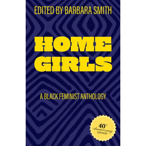Home Girls, 40th Anniversary Edition: A Black Feminist Anthology