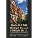 Hamilton Heights and Sugar Hill: Alexander Hamilton's Old Harlem Neighborhood Through the Centuries