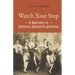 Watch Your Step: A History of African American Dancing: Volume 5