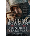 The English Bowman in the Hundred Years War: The Secret Weapon of the Middle Ages