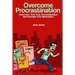 Overcome Procrastination: Overcome Procrastination: Overcome Your Fear, Procrastination and Increase Your Motivation