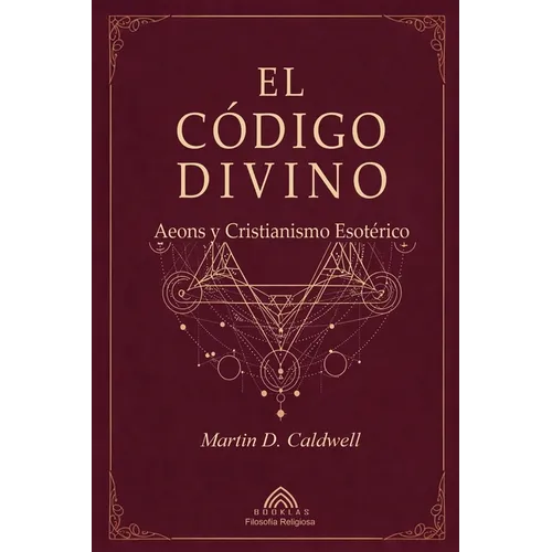 El Código Divino: Aeons y Cristianismo Esotérico