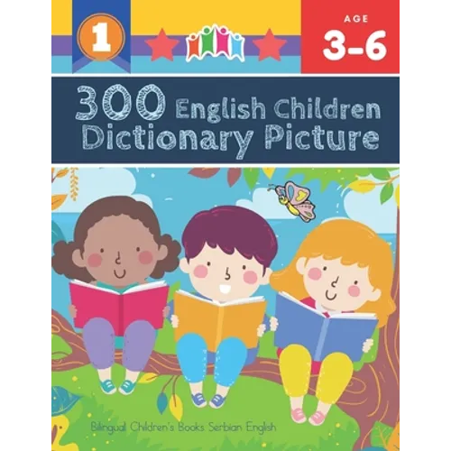300 English Children Dictionary Picture. Bilingual Children's Books Serbian English: Full colored cartoons pictures vocabulary builder (animal, number