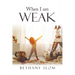 When I Am Weak