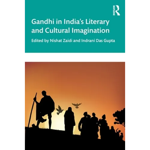Gandhi in India's Literary and Cultural Imagination