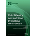 Child Obesity and Nutrition Promotion Intervention
