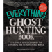 The Everything Ghost Hunting Book: Tips, Tools, and Techniques for Exploring the Supernatural World