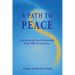 A Path to Peace: Transforming Your Relationship With Difficult Emotions