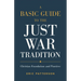 Basic Guide to the Just War Tradition
