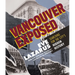 Vancouver Exposed: Searching for the City's Hidden History