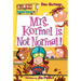 Mrs. Kormel Is Not Normal!