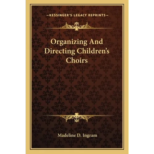 Organizing and Directing Children's Choirs