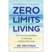 Zero Limits Living: The Three Essential Pillars to Achieving All Your Life's Goals