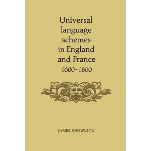 Universal Language Schemes in England and France 1600-1800