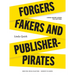 Forgers, Fakers, and Publisher-Pirates
