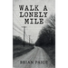 Walk A Lonely Mile
