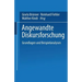 Angewandte Diskursforschung: Band 1: Grundlagen Und Beispielanalysen