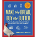 Make the Bread, Buy the Butter: What You Should (and Shouldn't) Cook from Scratch to Save Time and Money