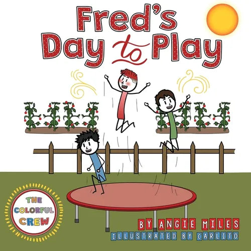 Fred's Day to Play: A Colorful Crew Story