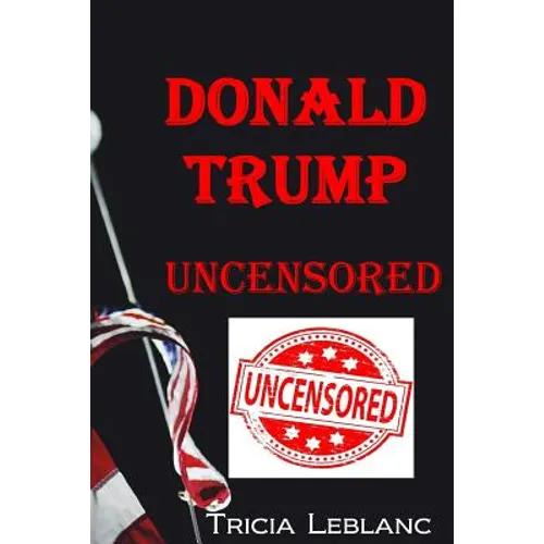 Donald Trump Uncensored