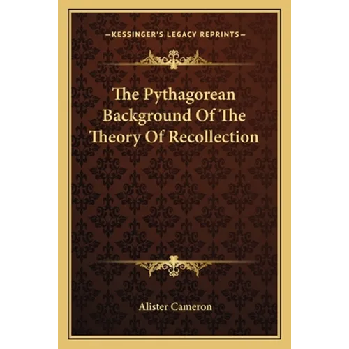 The Pythagorean Background Of The Theory Of Recollection