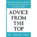 Advice From the Top: 1001 Bits of Business Wisdom from the Great Leaders of the Recent Past