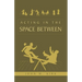 Acting in the Space Between