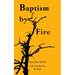Baptism by Fire