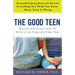 The Good Teen: Rescuing Adolescence from the Myths of the Storm and Stress Years