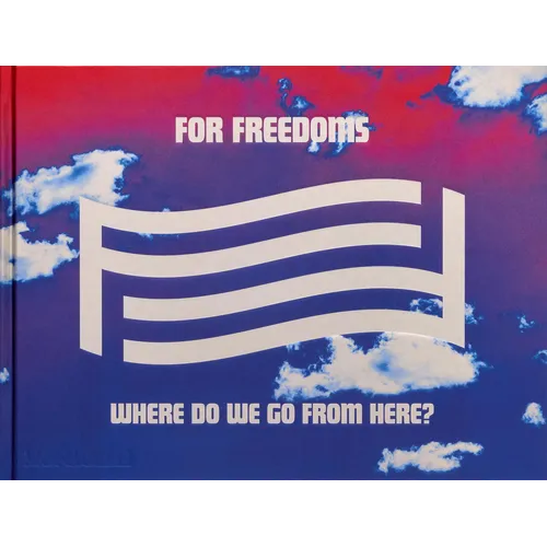 For Freedoms: Where Do We Go from Here?