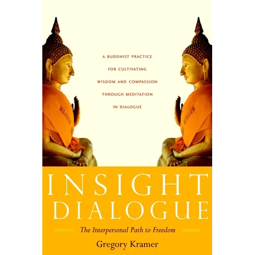 Insight Dialogue: The Interpersonal Path to Freedom