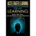 Accelerated Learning - Advanced Technique for Fast Learning: Become a Super Learner - Learn Speed Reading and Advanced Memorization