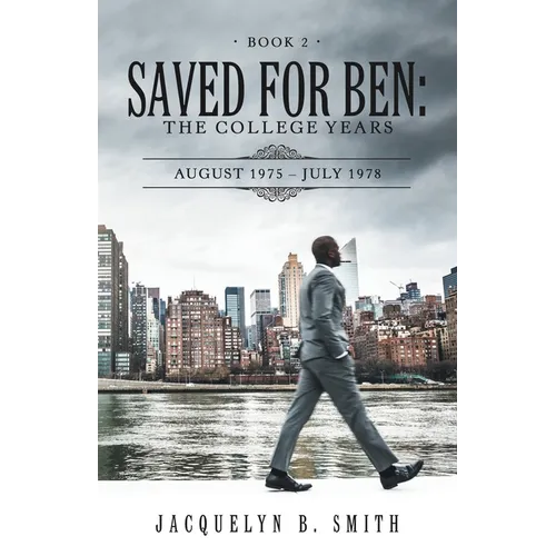 Saved for Ben: the College Years