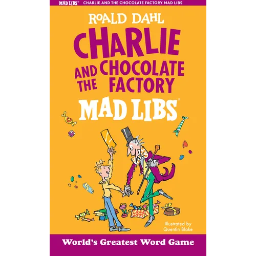 Charlie and the Chocolate Factory Mad Libs: World's Greatest Word Game