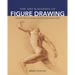 The Art and Science of Figure Drawing: Learn to Observe, Analyze, and Draw the Human Body