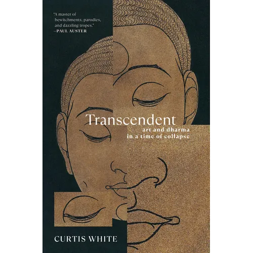 Transcendent: Art and Dharma in a Time of Collapse