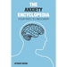 The Anxiety Encyclopedia: Your Path to Recovery