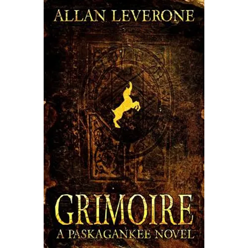 Grimoire: A Paskagankee Novel