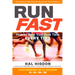 Run Fast: How to Beat Your Best Time Every Time