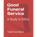 Good Funeral Service: A Study in Ethics