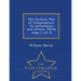 The Scottish War of Independence. Its antecedents and effects. [With maps.] vol. II - War College Series