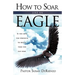 How To Soar Like An Eagle